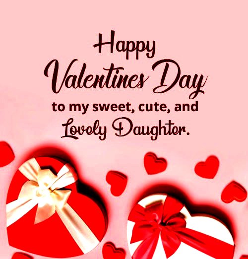 Happy Valentines Day Wishes for Daughter 2022